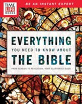 TIME-LIFE Everything You Need To Know About the Bible: From Genesis to Revelation, Your Illustrated Guide - eBook