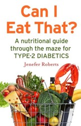 Can I Eat That?: A nutritional guide through the dietary maze for type 2 diabetics / Digital original - eBook