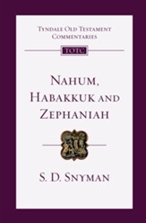 Nahum, Habakkuk and Zephaniah: Tyndale Old Testament Commentary [TOTC]
