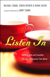 Listen In: Building Faith and Friendship Through Conversations That Matter
