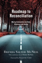 Roadmap to Reconciliation: Moving Communities into Unity, Wholeness and Justice