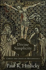 Divine Simplicity: Christ the Crisis of Metaphysics - eBook