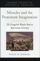 Miracles and the Protestant Imagination: The Evangelical Wonder Book in Reformation Germany