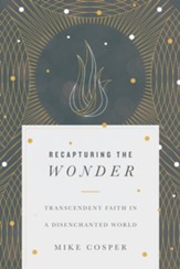 Recapturing the Wonder: Transcendent Faith in a Disenchanted World - Slightly Imperfect
