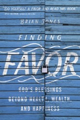 Finding Favor: God's Blessings Beyond Health, Wealth, and Happiness