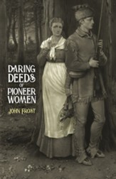 Daring Deeds of Pioneer Women