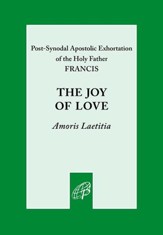 The Joy of Love: Amoris Laetitia