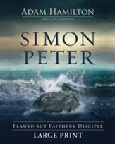 Simon Peter: Flawed but Faithful Disciple [Large Print]