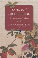 Spirituality of Gratitude: The Unexpected Blessings of Thankfulness