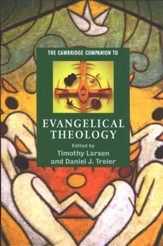 The Cambridge Companion to Evangelical Theology, Hardcover