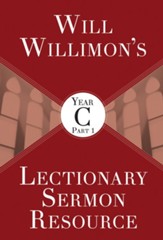 Will Willimon's Lectionary Sermon Resource, Year C Part 1 - Slightly Imperfect