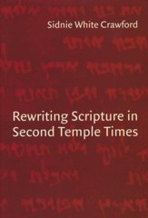 Rewriting Scripture in Second Temple Times