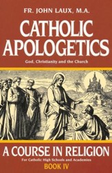 Catholic Apologetics: God, Christianity, and the Church - eBook