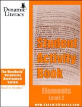 The WordBuild ® Vocabulary Development System Elements Level 2 Student Activity Book