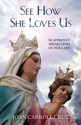 See How She Loves Us: 50 Approved Apparitions of Our Lady - eBook