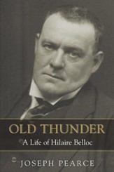 Old Thunder: A Life of Hilaire Belloc - eBook