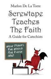 Screwtape Teaches the Faith: A Guide for Catechists - eBook