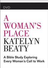 A Woman's Place: A Bible Study Exploring Every Woman's Call to Work, DVD