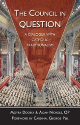 The Council in Question: A Dialogue with Catholic Traditionalism - eBook