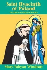 St. Hyacinth of Poland: The Story of the Apostle of the North - eBook