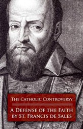 The Catholic Controversy: A Defense of the Faith - eBook