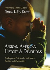 African American History and Devotions: Readings and Activities for Individuals, Families, and Communities