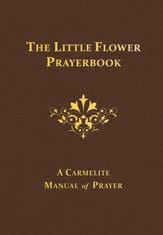 The Little Flower Prayerbook: A Carmelite Manual of Prayer - eBook