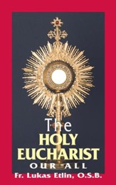 The Holy Eucharist: Our All - eBook