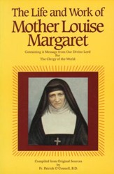 The Life & Work of Mother Louise Margaret Claret: Containing a Message from Our Divine Lord for the Clergy of the World - eBook