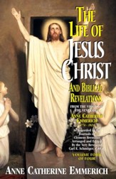 The Life of Jesus Christ and Biblical Revelations: From the Visions of Blessed Anne Catherine Emmerich - eBook