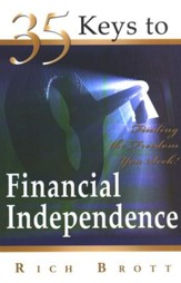 35 Keys to Financial Independence: Finding the Freedom You Seek