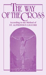 The Way of the Cross: According to the Method of St. Alphonsus Liguori - eBook