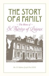 The Story of a Family: The Home of St. Therese of Lisieux - eBook