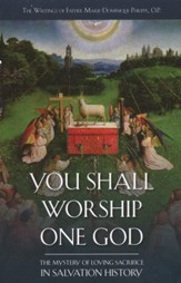 You Shall Worship One God: The Mystery of Loving Sacrifice in Salvation History - eBook