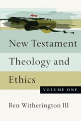 New Testament Theology and Ethics: Volume 1