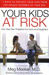 Your Kids at Risk: How Teen Sex is Killing Our Sons and Daughters