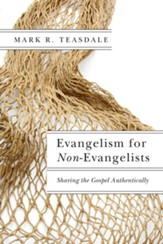 Evangelism for Non-Evangelists: Sharing the Gospel Authentically