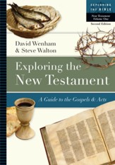 Exploring the New Testament: A Guide to the Gospels & Acts / Revised