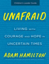 Unafraid: Living with Courage and Hope, Children's Leader Guide