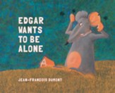 Edgar Wants to be Alone