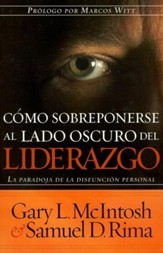 Cómo Sobreponerse al Lado Oscuro del Liderazgo  (Overcoming the Dark Side of Leadership)