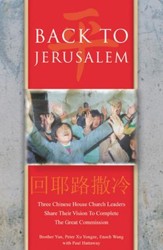 Back To Jerusalem: Three Chinese House Church Leaders Share Their Vision to Complete the Great Commission