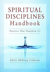 Spiritual Disciplines Handbook: Practices That Transform Us - eBook