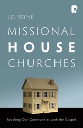 Missional House Churches: Reaching Our Communities with the Gospel