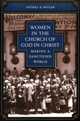 Women in the Church of God in Christ: Making a   Sanctified World