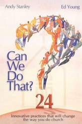 Can We Do That?: Innovative Practices That Will Change the Way You Do Church - eBook