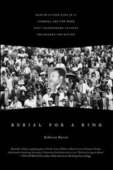 Burial for a King: Martin Luther King Jr.'s Funeral and the Week that Transformed Atlanta and Rocked the Nation - eBook