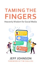 Taming the Fingers: Heavenly Wisdom for Social Media