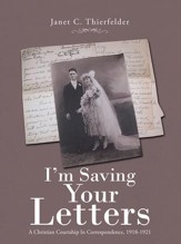 I'm Saving Your Letters: A Christian Courtship in Correspondence, 1918-1921 - eBook