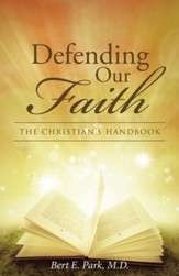 Defending Our Faith: The Christians Handbook - eBook